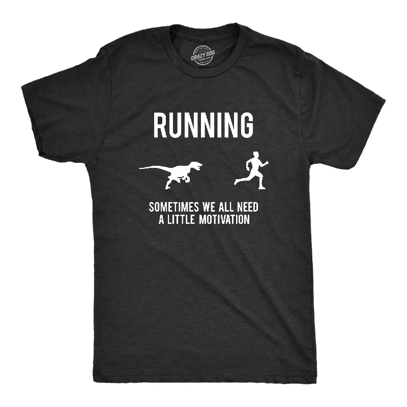 Men's UV - protection t - shirts for outdoor activities in the sunRunning, We All Need A Little Motivation Men's T Shirt Men's UV - protection t - shirts for outdoor activities in the sunRunning, We All Need A Little Motivation Men's T Shirt