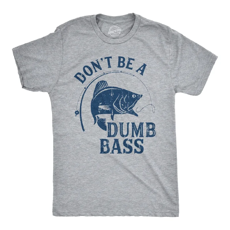 Men's tie - dye t - shirts with a bohemian styleDon't Be A Dumb Bass Men's T Shirt