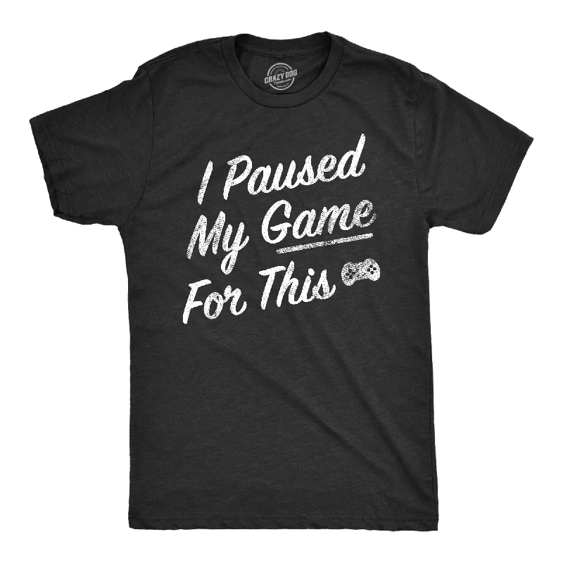 Men's plus - size pocket t - shirts with a classic lookI Paused My Game For This Men's T Shirt Men's plus - size pocket t - shirts with a classic lookI Paused My Game For This Men's T Shirt