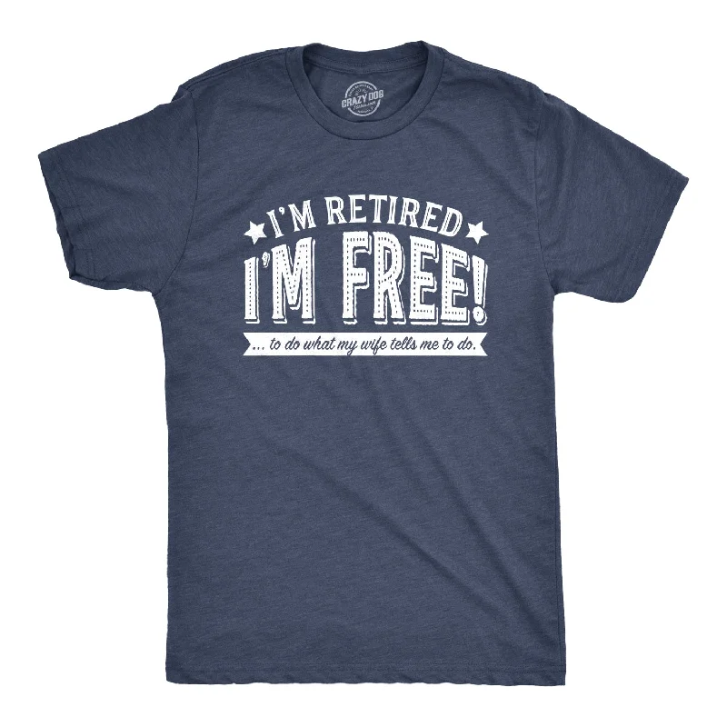 Men's slim - fit graphic t - shirts with vintage rock band printsI'm Retired, I'm Free Men's T Shirt Men's slim - fit graphic t - shirts with vintage rock band printsI'm Retired, I'm Free Men's T Shirt