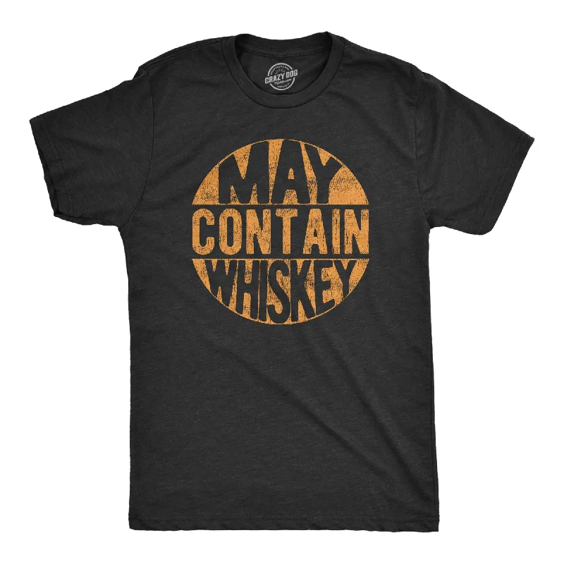 Men's mock - neck t - shirts with a modern and sleek styleMay Contain Whiskey Men's T Shirt