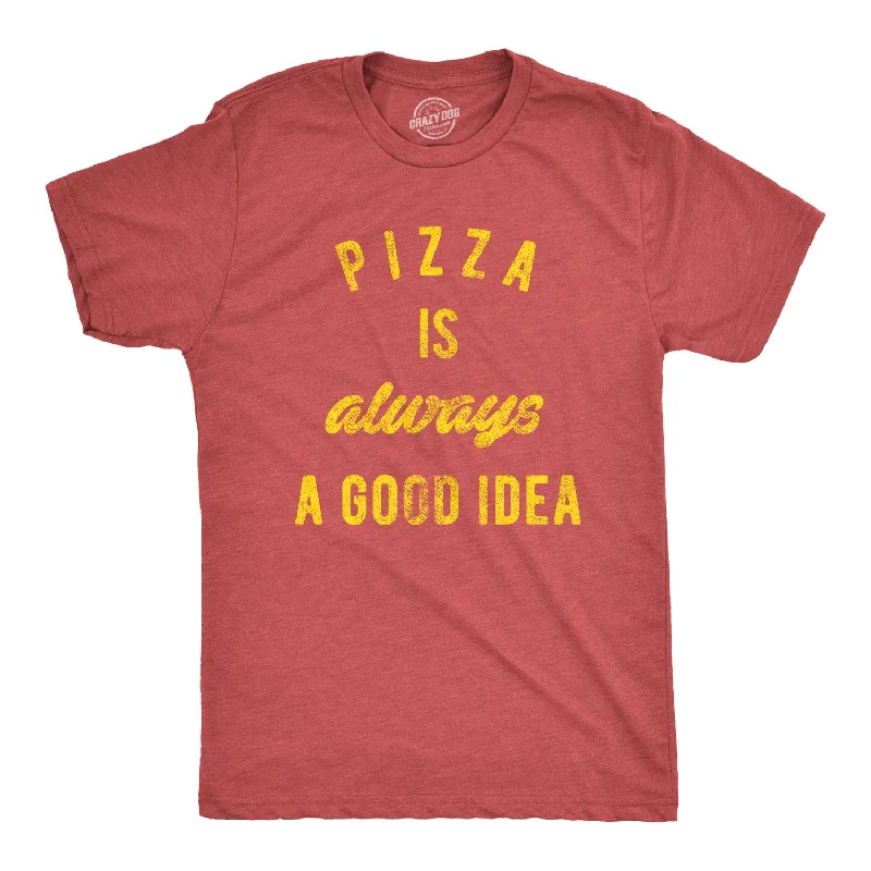 Men's button - front t - shirts with a unique artistic printPizza Is Always A Good Idea Men's T Shirt Men's button - front t - shirts with a unique artistic printPizza Is Always A Good Idea Men's T Shirt
