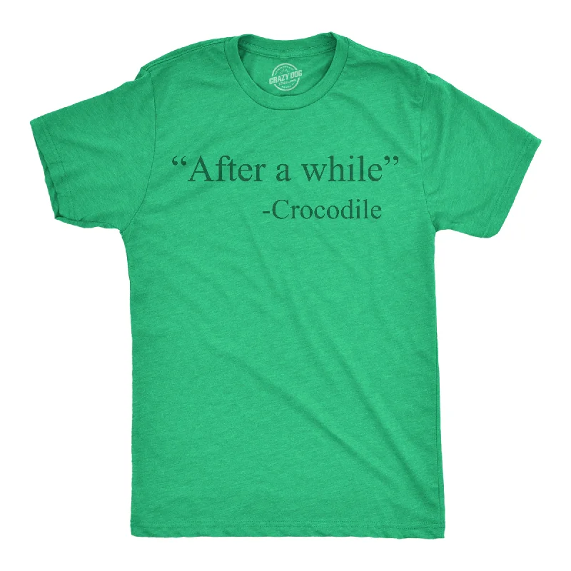 Men's mock - neck t - shirts with a modern and sleek styleAfter A While Crocodile Men's T Shirt Men's mock - neck t - shirts with a modern and sleek styleAfter A While Crocodile Men's T Shirt