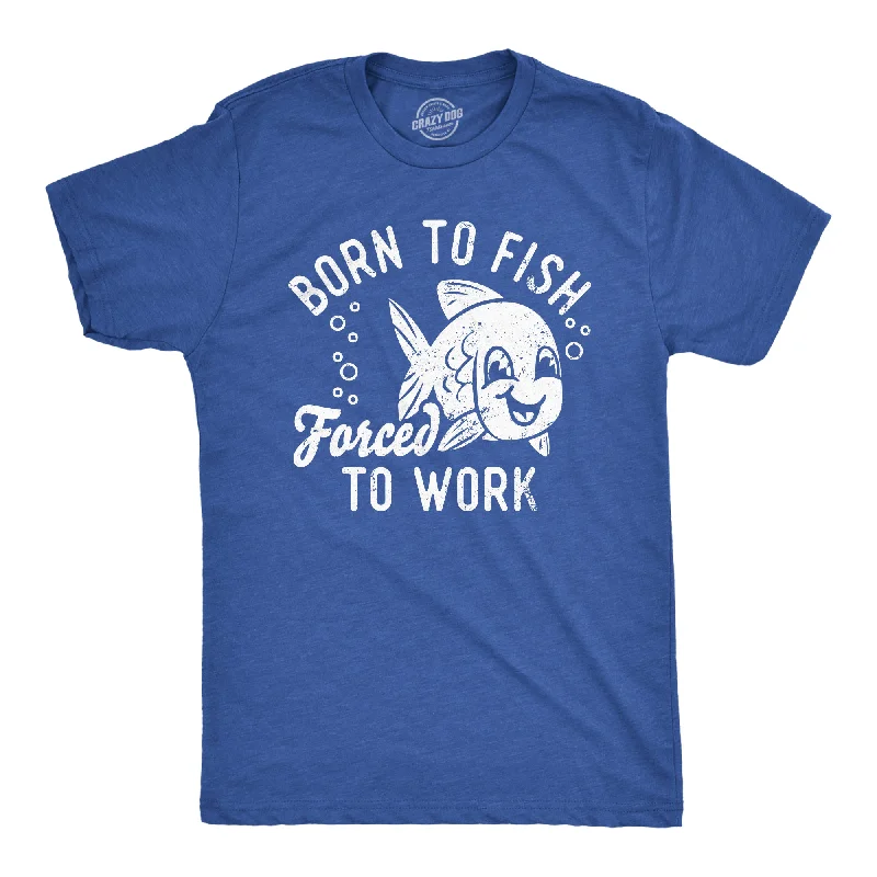 Men's ribbed t - shirts with a textured finish for added styleBorn To Fish Forced To Work Men's T Shirt Men's ribbed t - shirts with a textured finish for added styleBorn To Fish Forced To Work Men's T Shirt