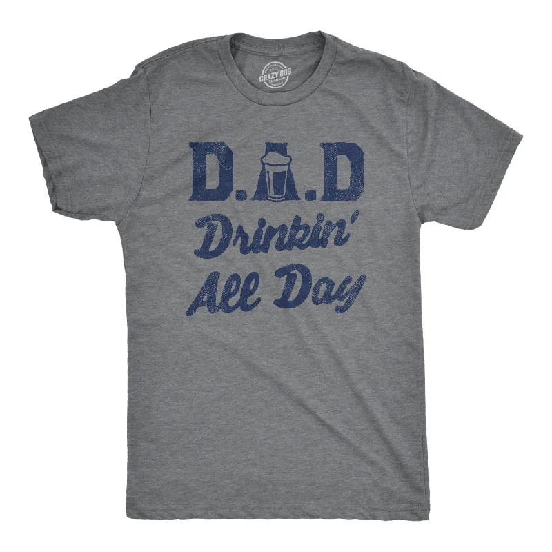 Men's thermal t - shirts with a high - neck design for cold weatherDAD Drinkin All Day Men's T Shirt Men's thermal t - shirts with a high - neck design for cold weatherDAD Drinkin All Day Men's T Shirt