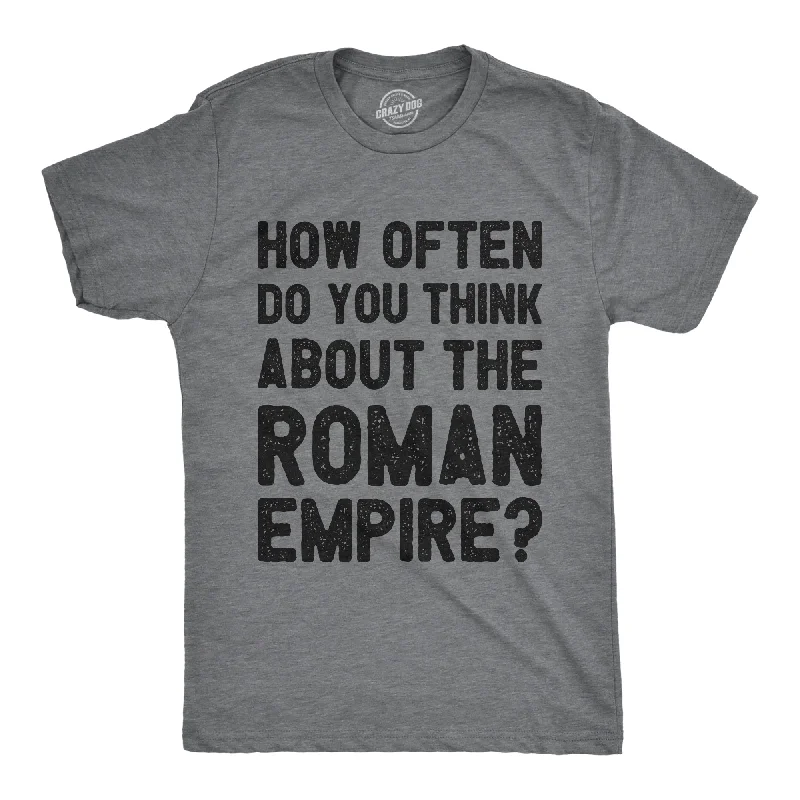 Men's lightweight performance t - shirts for running marathonsHow Often Do You Think About The Roman Empire Men's T Shirt Men's lightweight performance t - shirts for running marathonsHow Often Do You Think About The Roman Empire Men's T Shirt