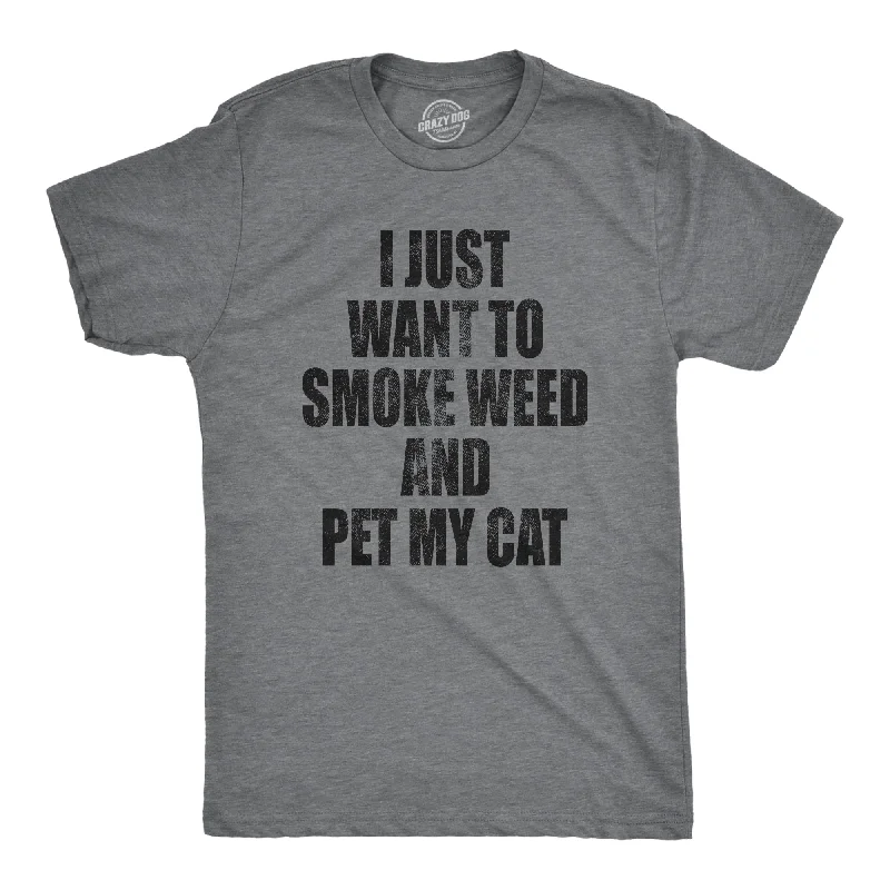 Men's UV - protection t - shirts for outdoor activities in the sunI Just Want To Smoke Weed And Pet My Cat Men's T Shirt Men's UV - protection t - shirts for outdoor activities in the sunI Just Want To Smoke Weed And Pet My Cat Men's T Shirt
