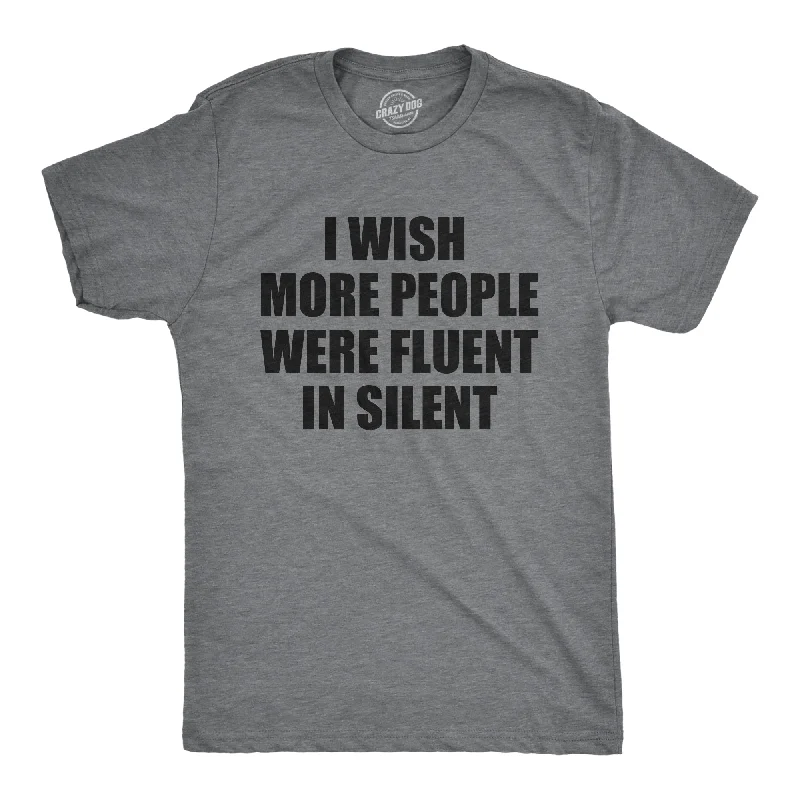 Men's antimicrobial t - shirts for odor - free freshness during travelI Wish More People Were Fluent In Silent Men's T Shirt Men's antimicrobial t - shirts for odor - free freshness during travelI Wish More People Were Fluent In Silent Men's T Shirt