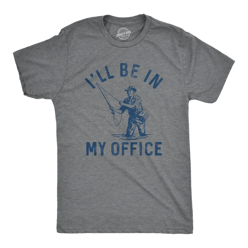 Men's lightweight performance t - shirts for running marathonsIll Be In My Office Fishing Men's T Shirt Men's lightweight performance t - shirts for running marathonsIll Be In My Office Fishing Men's T Shirt