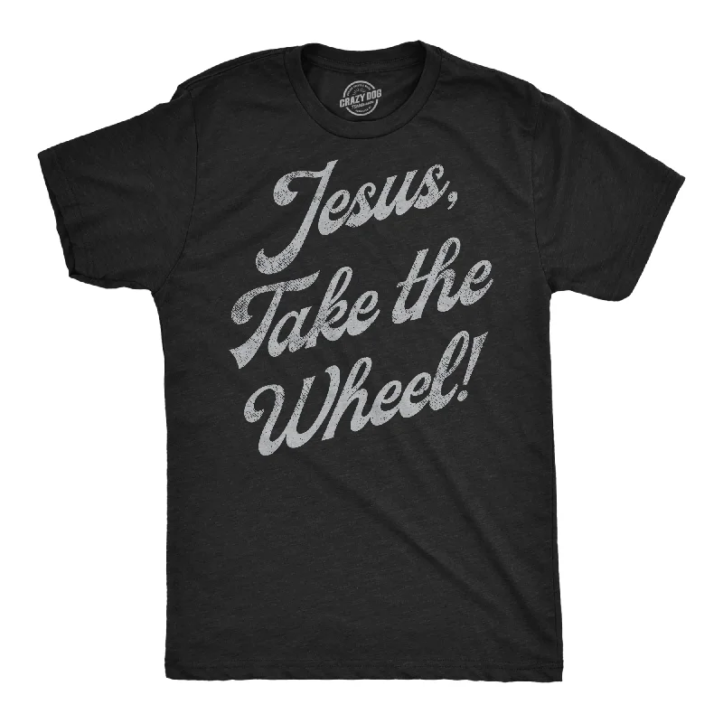 Men's distressed denim - look t - shirts with a rugged appealJesus Take The Wheel Men's T Shirt Men's distressed denim - look t - shirts with a rugged appealJesus Take The Wheel Men's T Shirt