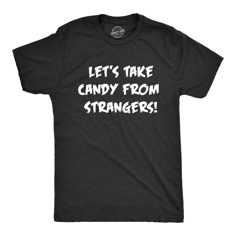 Men's UV - protection t - shirts for outdoor activities in the sunLets Take Candy From Strangers Men's T Shirt Men's UV - protection t - shirts for outdoor activities in the sunLets Take Candy From Strangers Men's T Shirt