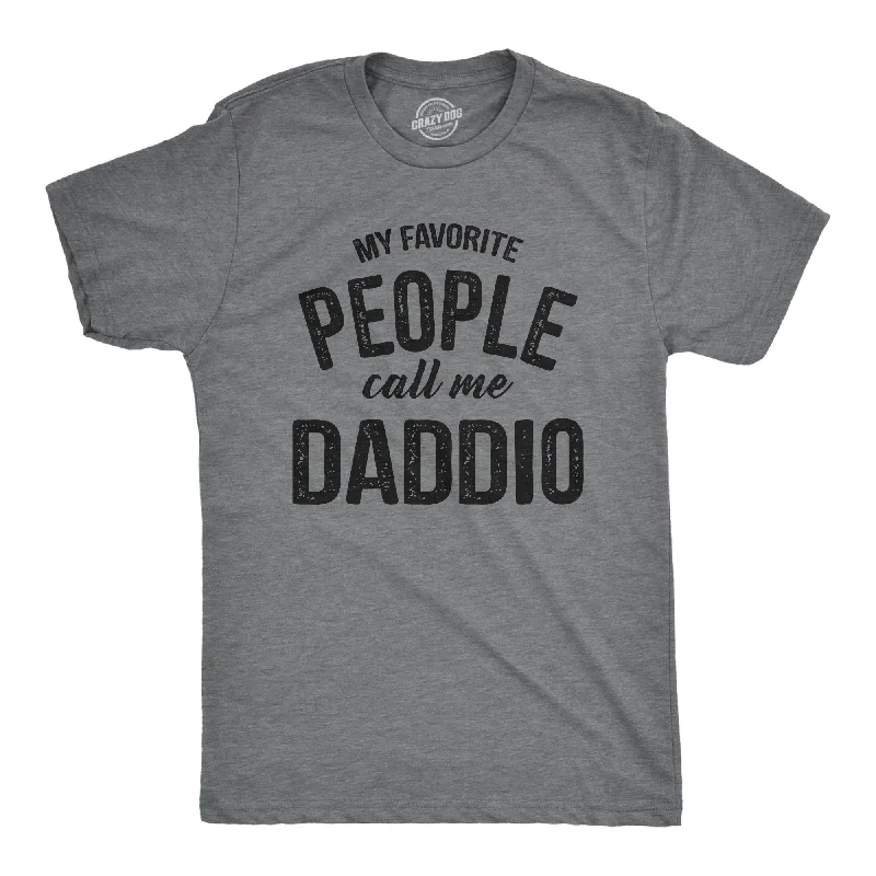 Men's organic cotton crew - neck t - shirts for everyday comfortMy Favorite People Call Me Daddio Men's T Shirt Men's organic cotton crew - neck t - shirts for everyday comfortMy Favorite People Call Me Daddio Men's T Shirt