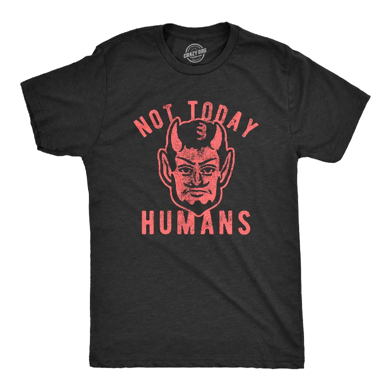 Men's antimicrobial t - shirts for odor - free freshness during travelNot Today Humans Men's T Shirt Men's antimicrobial t - shirts for odor - free freshness during travelNot Today Humans Men's T Shirt