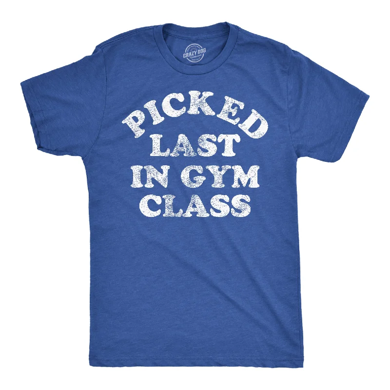 Men's mock - neck t - shirts with a modern and sleek stylePicked Last In Gym Class Men's T Shirt Men's mock - neck t - shirts with a modern and sleek stylePicked Last In Gym Class Men's T Shirt