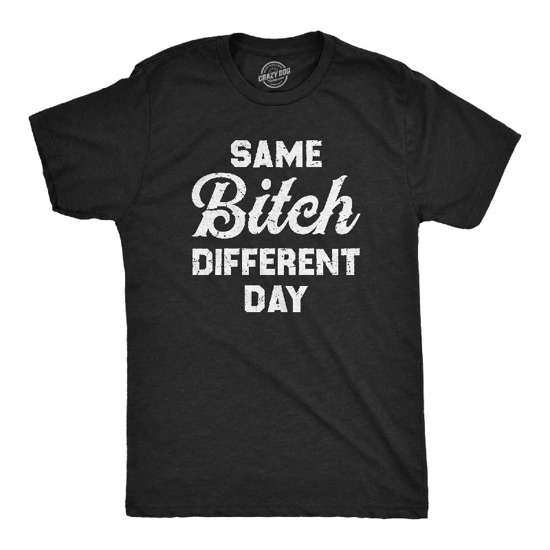 Men's short - sleeve linen t - shirts for summer beach outingsSame Bitch Different Day Men's T Shirt Men's short - sleeve linen t - shirts for summer beach outingsSame Bitch Different Day Men's T Shirt