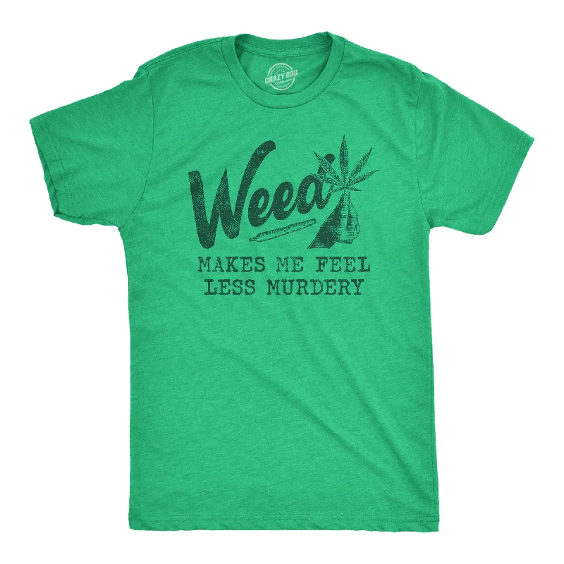 Men's eco - friendly recycled t - shirts for sustainable fashion choicesWeed Makes Me Feel Less Murdery Men's T Shirt Men's eco - friendly recycled t - shirts for sustainable fashion choicesWeed Makes Me Feel Less Murdery Men's T Shirt